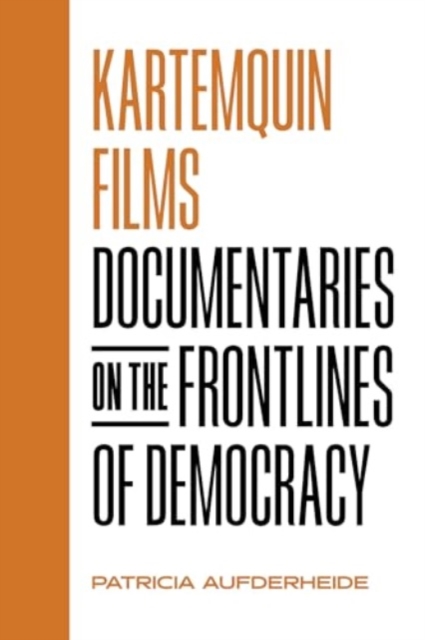 Kartemquin Films : Documentaries on the Frontlines of Democracy, Paperback / softback Book