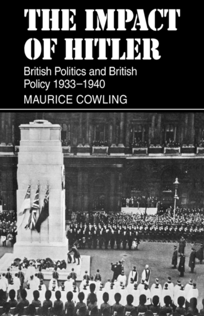The Impact of Hitler : British Politics and British Policy 1933-1940, Paperback / softback Book
