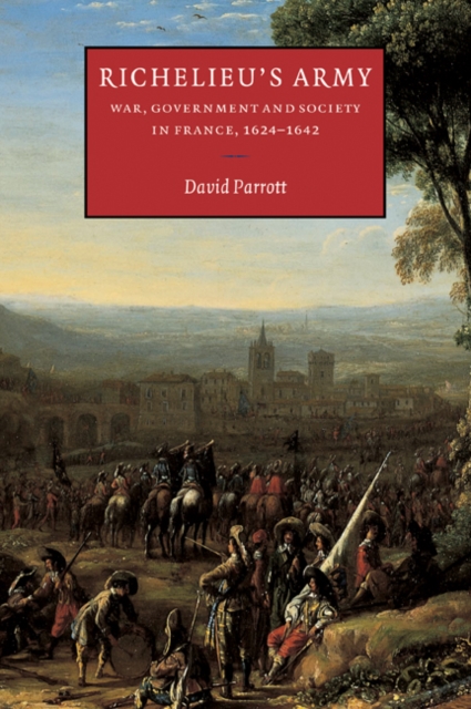 Richelieu's Army : War, Government and Society in France, 1624-1642, Paperback / softback Book