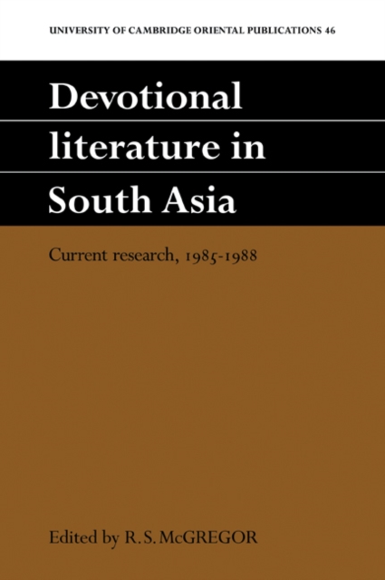 Devotional Literature in South Asia : Current Research, 1985-1988, Paperback / softback Book