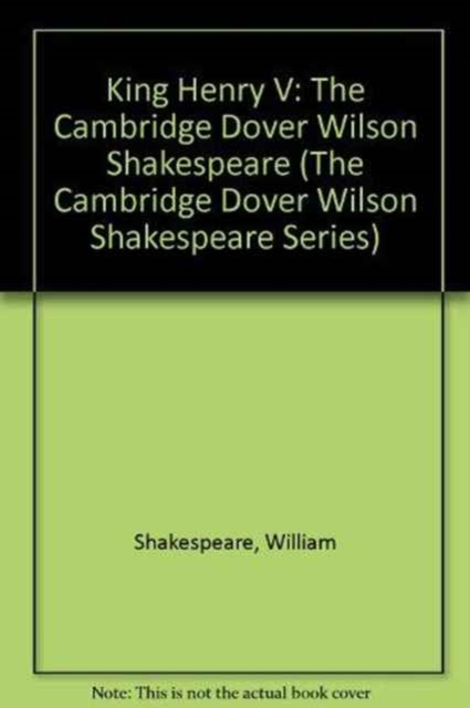 King Henry V : The Cambridge Dover Wilson Shakespeare, Hardback Book