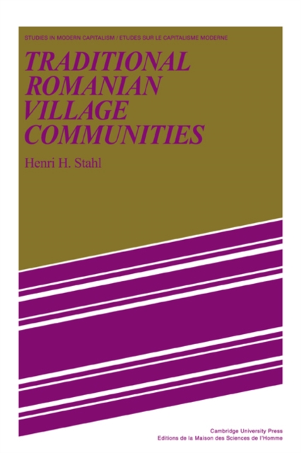 Traditional Romanian Village Communities : The Transition from the Communal to the Capitalist Mode of Production in the Danube Region, Paperback / softback Book