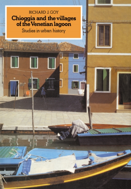 Chioggia and the Villages of the Venetian Lagoon : Studies in Urban History, Paperback / softback Book
