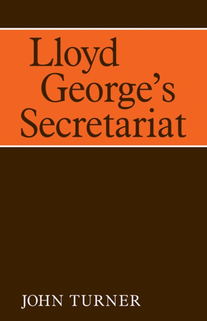 Lloyd George's Secretariat, Paperback / softback Book