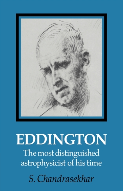 Eddington : The Most Distinguished Astrophysicist of his Time, Paperback / softback Book