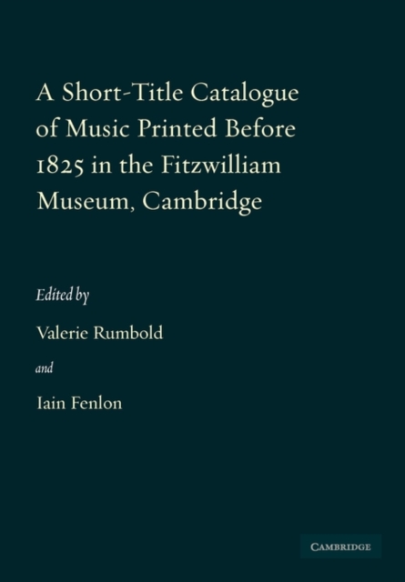 A Short-Title Catalogue of Music Printed before 1825 in the Fitzwilliam Museum, Cambridge, Paperback / softback Book