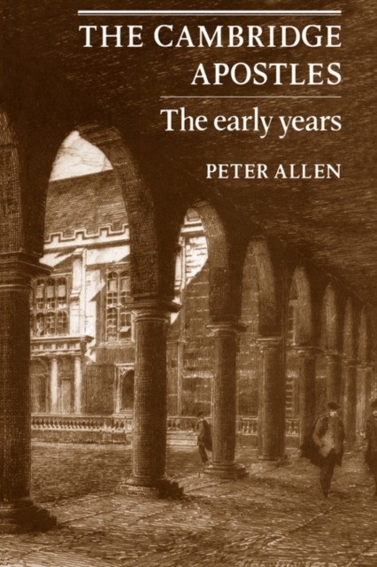 The Cambridge Apostles : The Early Years, Paperback / softback Book