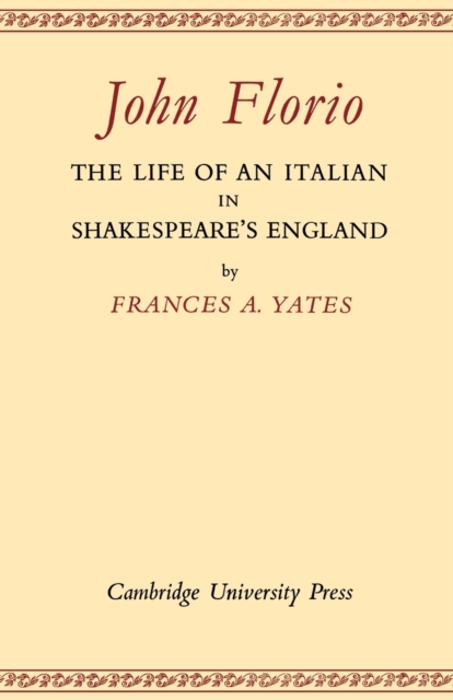 John Florio: The Life of an Italian in Shakespeare's England, Paperback / softback Book