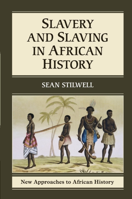 Slavery and Slaving in African History, Paperback / softback Book