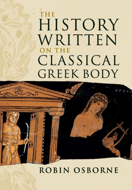 The History Written on the Classical Greek Body, Paperback / softback Book