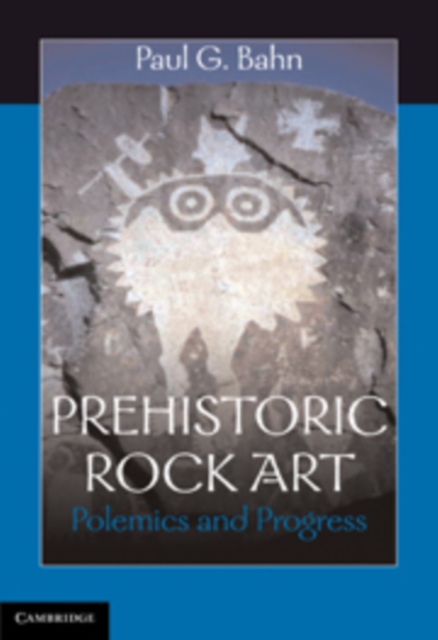 Prehistoric Rock Art : Polemics and Progress, Hardback Book