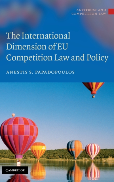 The International Dimension of EU Competition Law and Policy, Hardback Book