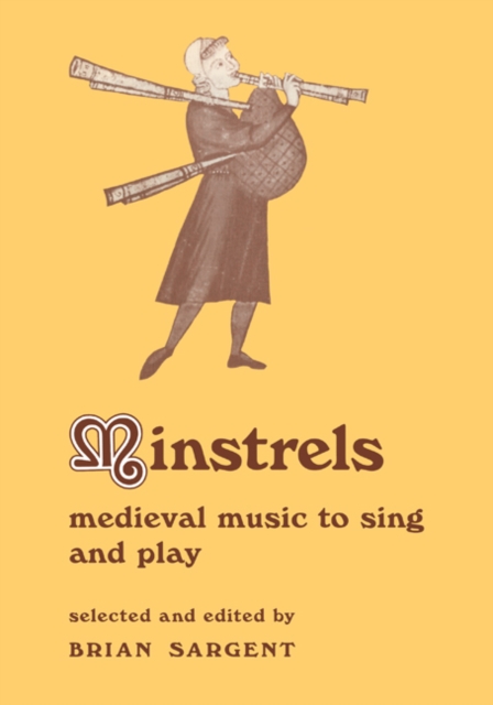 Minstrels : Medieval Music to Sing and Play, Paperback / softback Book