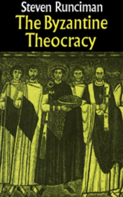 The Byzantine Theocracy : The Weil Lectures, Cincinatti, Hardback Book
