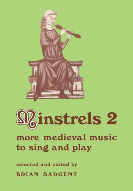 Minstrels 2 : More Medieval Music to Sing and Play, Paperback / softback Book