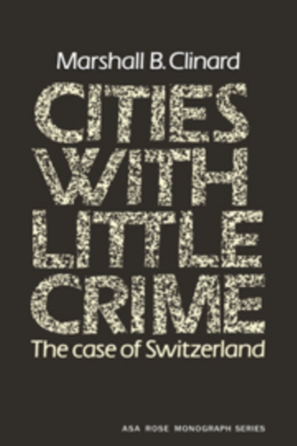 Cities with Little Crime : The Case of Switzerland, Hardback Book