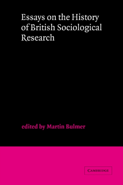 Essays on the History of British Sociological Research, Hardback Book