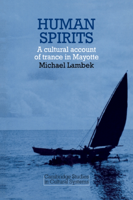 Human Spirits: A Cultural Account of Trance in Mayotte, Paperback / softback Book