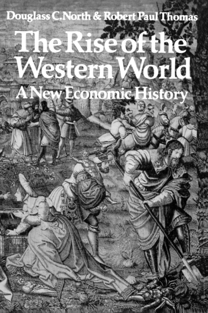 The Rise of the Western World : A New Economic History, Paperback / softback Book