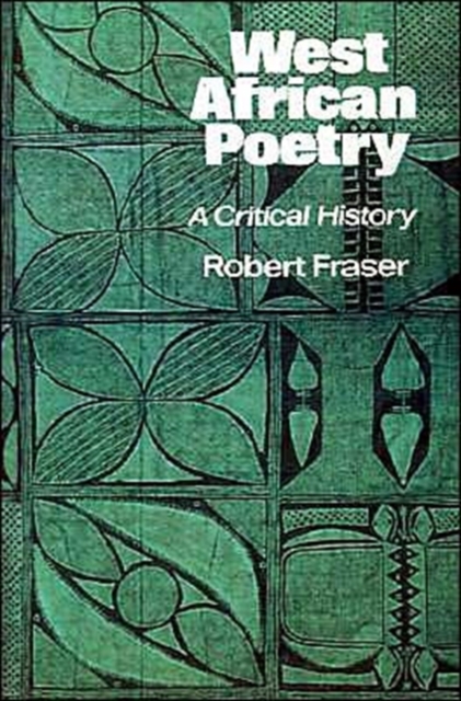 West African Poetry : A Critical History, Paperback / softback Book