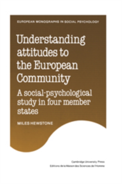 Understanding Attitudes to the European Community : A Social-Psychological Study in Four Member States, Hardback Book