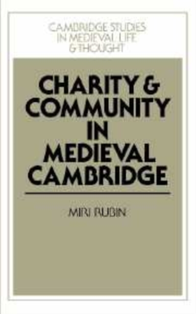 Charity and Community in Medieval Cambridge, Hardback Book