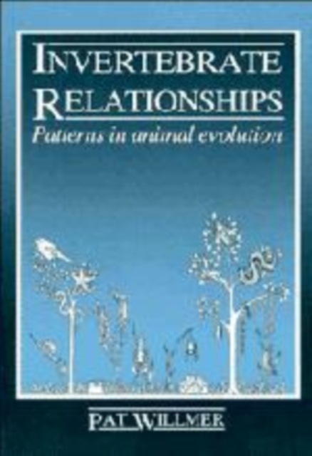 Invertebrate Relationships : Patterns in Animal Evolution, Hardback Book