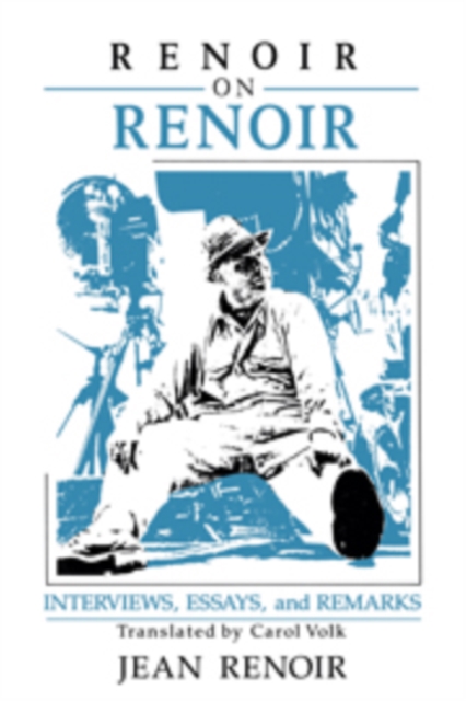 Renoir on Renoir : Interviews, Essays, and Remarks, Hardback Book