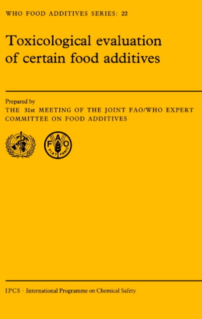 Toxicological Evaluation of Certain Food Additives, Paperback / softback Book