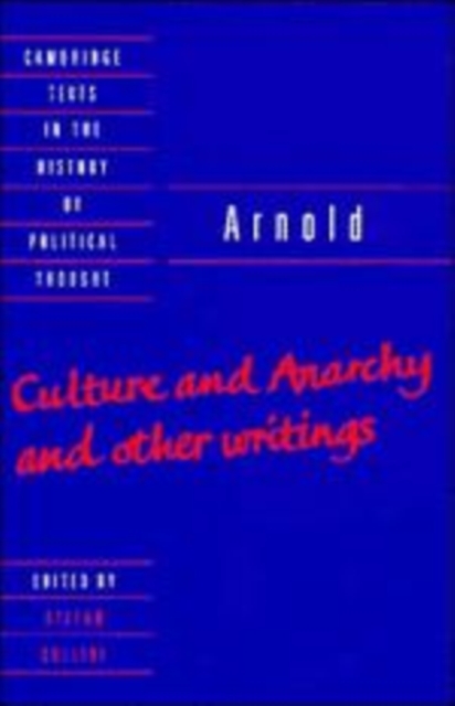 Arnold: 'Culture and Anarchy' and Other Writings, Hardback Book