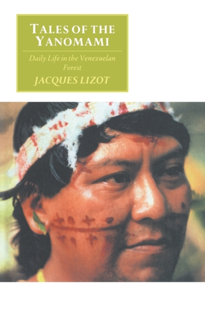 Tales of the Yanomami : Daily Life in the Venezuelan Forest, Paperback / softback Book
