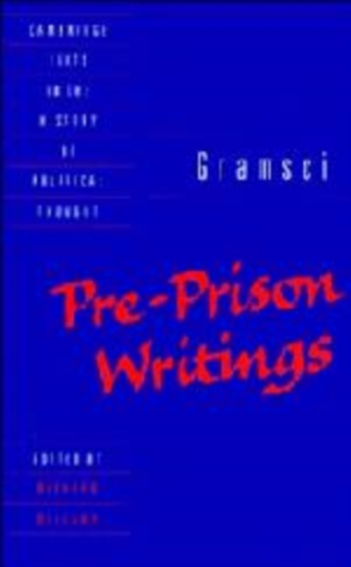 Gramsci: Pre-Prison Writings, Hardback Book