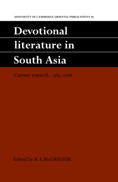 Devotional Literature in South Asia : Current Research, 1985-1988, Hardback Book