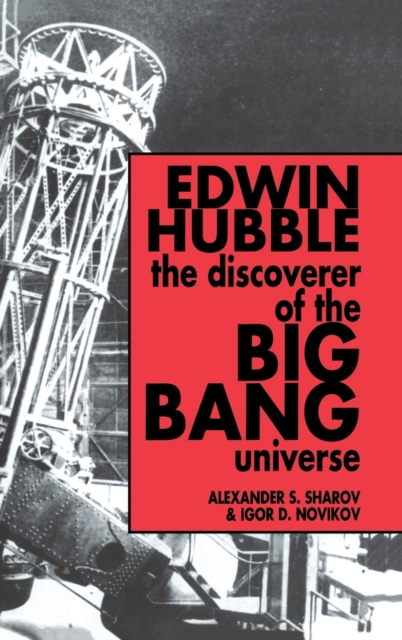 Edwin Hubble, the Discoverer of the Big Bang Universe, Hardback Book