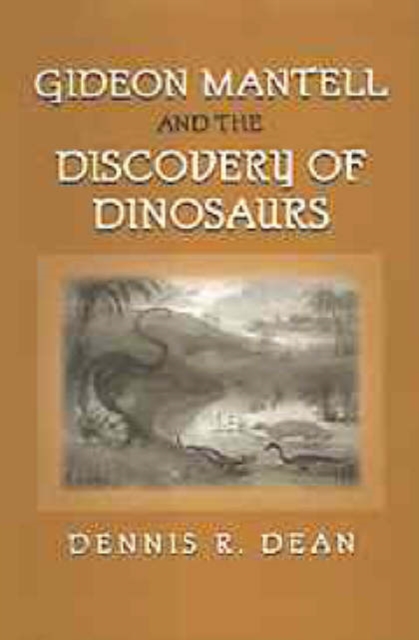 Gideon Mantell and the Discovery of Dinosaurs, Hardback Book