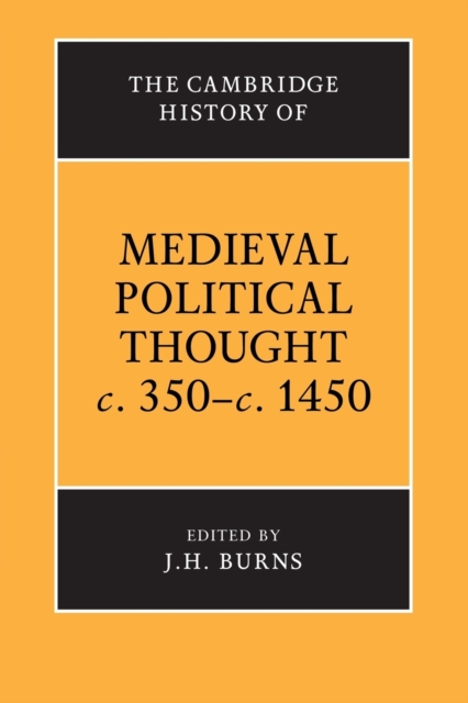 The Cambridge History of Medieval Political Thought c.350-c.1450, Paperback / softback Book