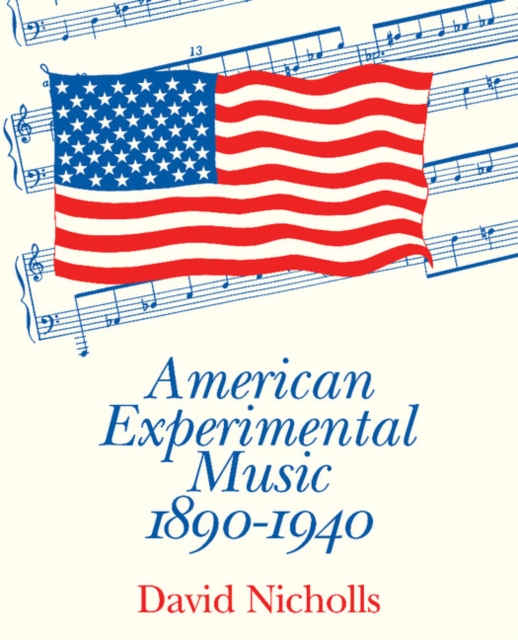 American Experimental Music 1890-1940, Paperback / softback Book