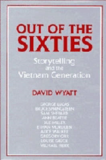Out of the Sixties : Storytelling and the Vietnam Generation, Hardback Book