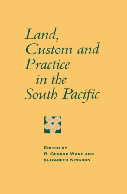 Land, Custom and Practice in the South Pacific, Hardback Book