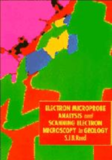 Electron Microprobe Analysis and Scanning Electron Microscopy in Geology, Paperback Book