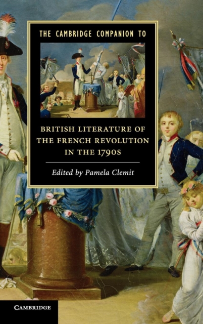 The Cambridge Companion to British Literature of the French Revolution in the 1790s, Hardback Book