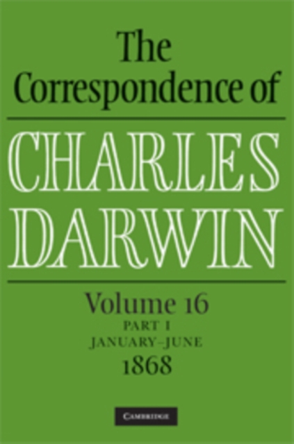 The Correspondence of Charles Darwin Parts 1 and 2 Hardback: Volume 16, 1868: Parts 1 and 2, Hardback Book