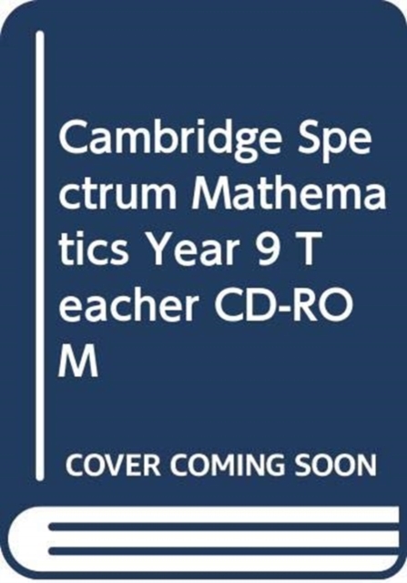 Cambridge Spectrum Mathematics Year 9 Teacher CD-ROM, CD-ROM Book