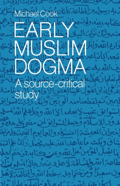 Early Muslim Dogma : A Source-Critical Study, Paperback / softback Book
