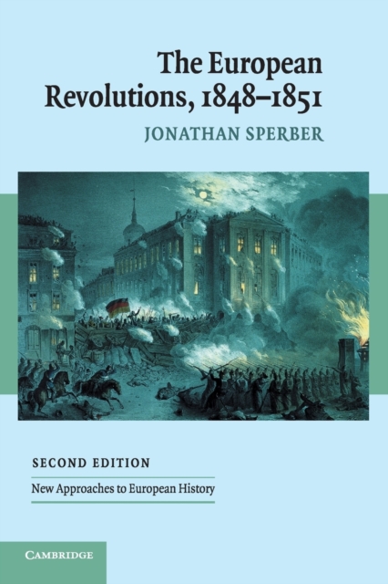 The European Revolutions, 1848-1851, Paperback / softback Book