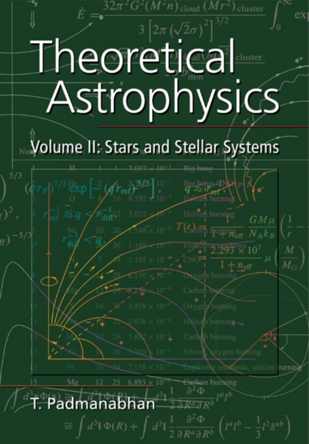 Theoretical Astrophysics: Volume 2, Stars and Stellar Systems, Paperback / softback Book