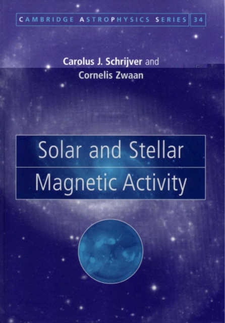 Solar and Stellar Magnetic Activity, Hardback Book