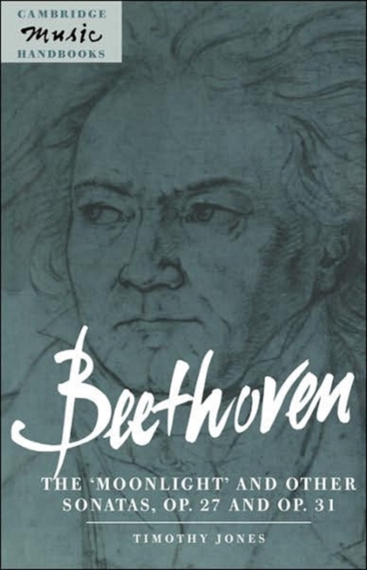 Beethoven: The 'Moonlight' and other Sonatas, Op. 27 and Op. 31, Paperback / softback Book