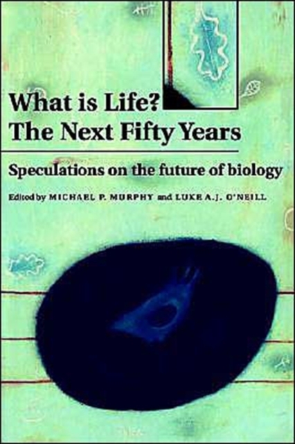 What is Life? The Next Fifty Years : Speculations on the Future of Biology, Paperback / softback Book