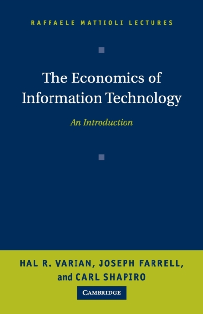 The Economics of Information Technology : An Introduction, Paperback / softback Book